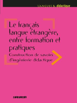 cover image of Le français langue étrangère, entre formation et pratiques--Ebook